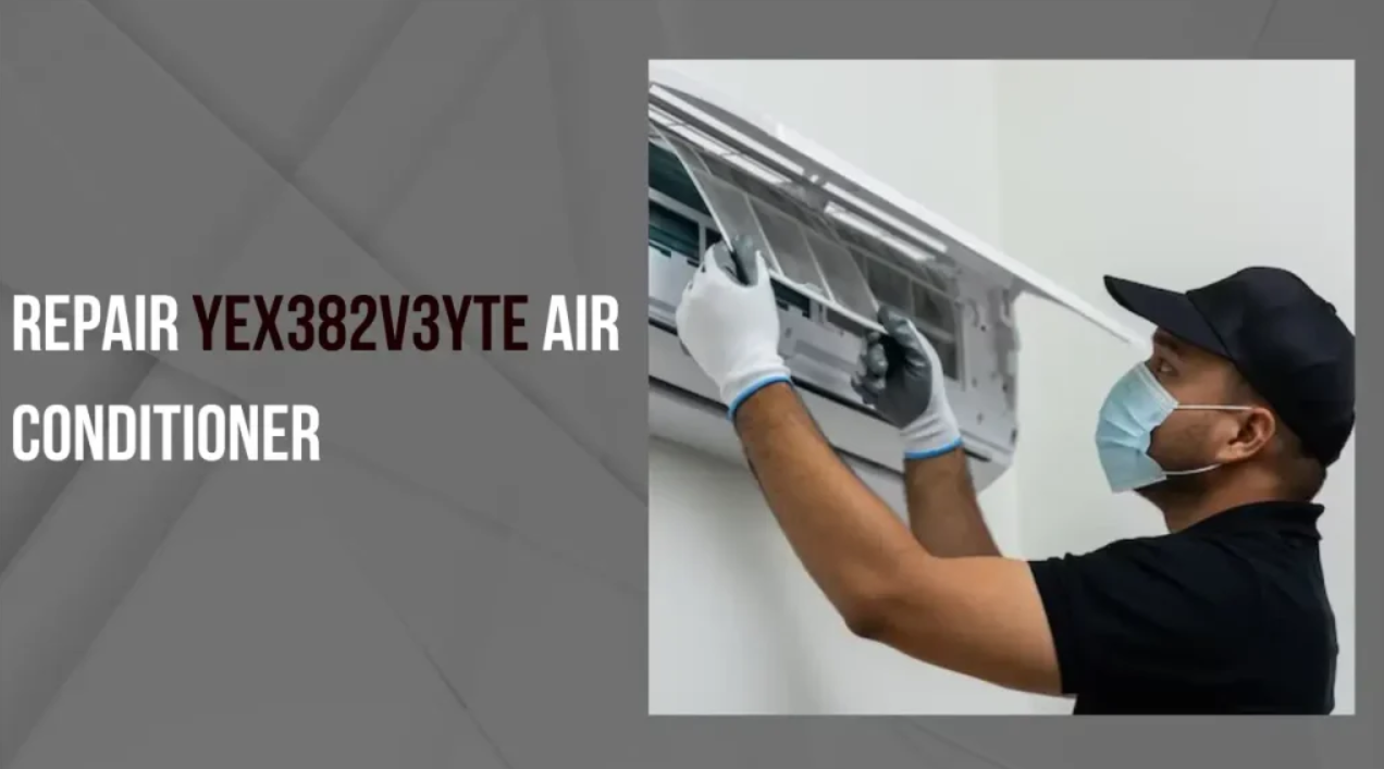 Repair Yex382v3yte Air Conditioner